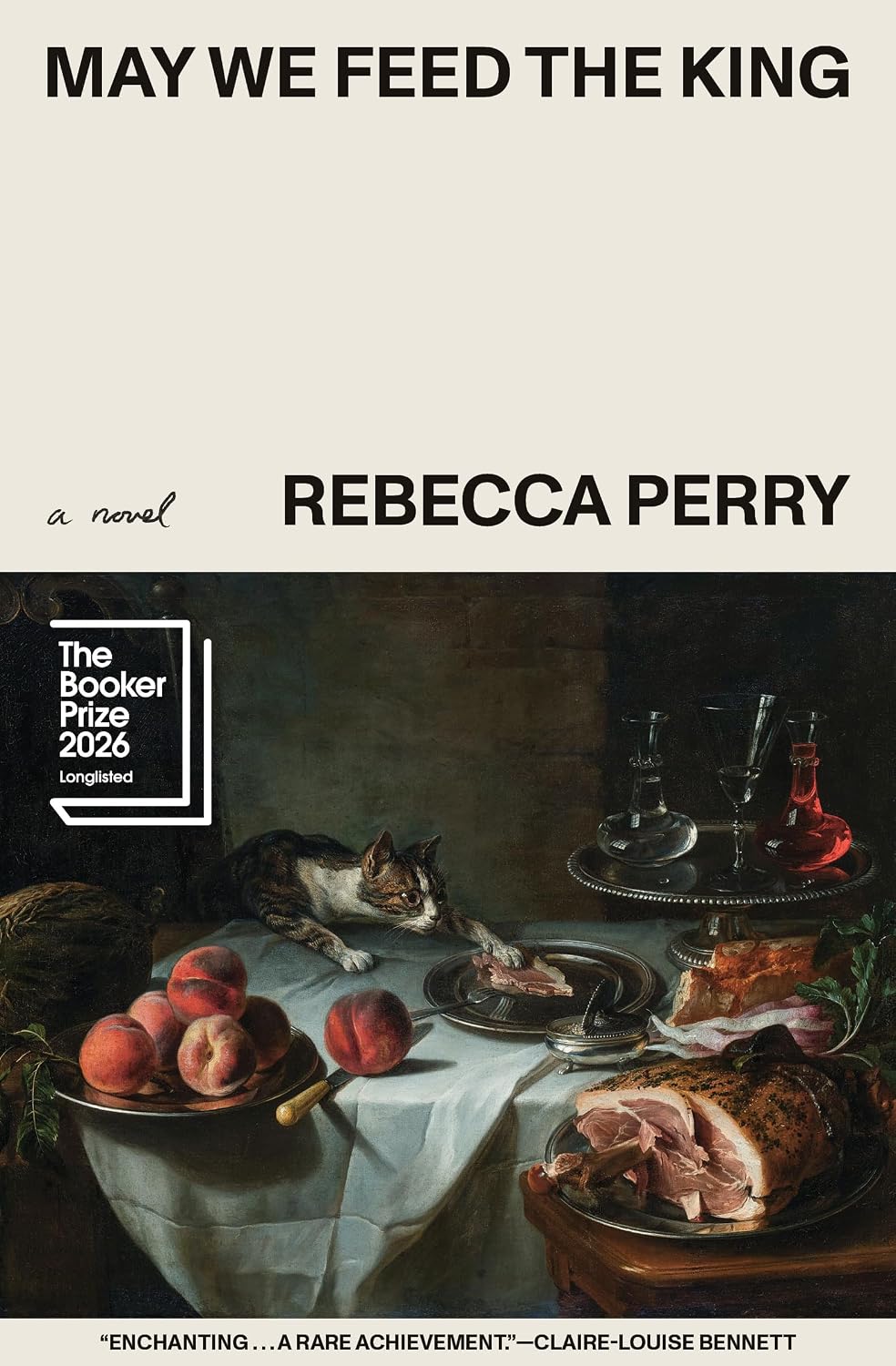May We Feed the King (Booker Prize Longlisted)