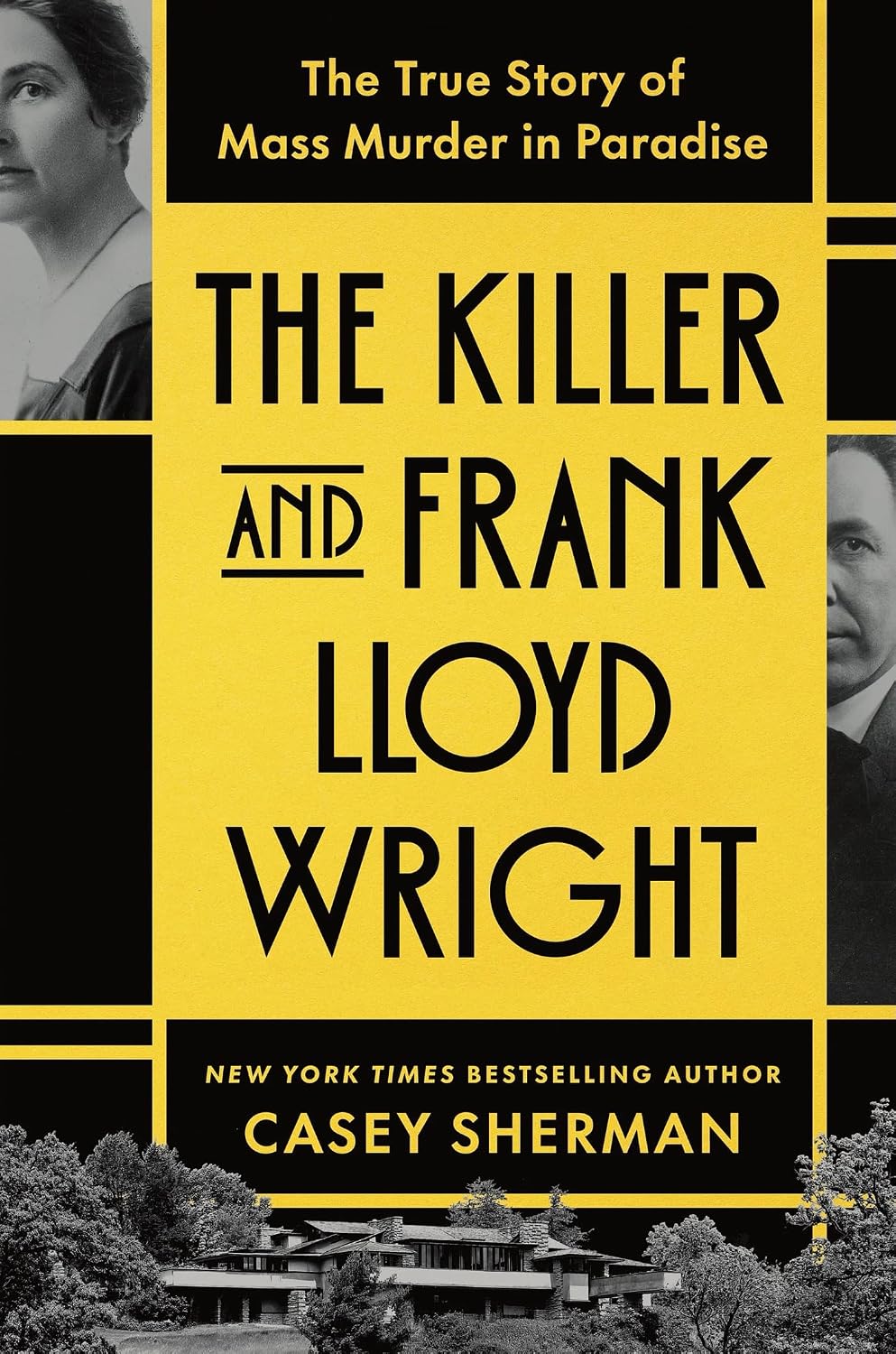 The Killer and Frank Lloyd Wright: The True Story of Mass Murder in Paradise