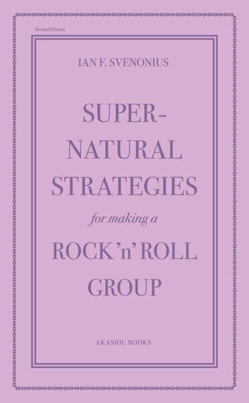 Supernatural Strategies for Making a Rock 'n' Roll Group: Second Edition