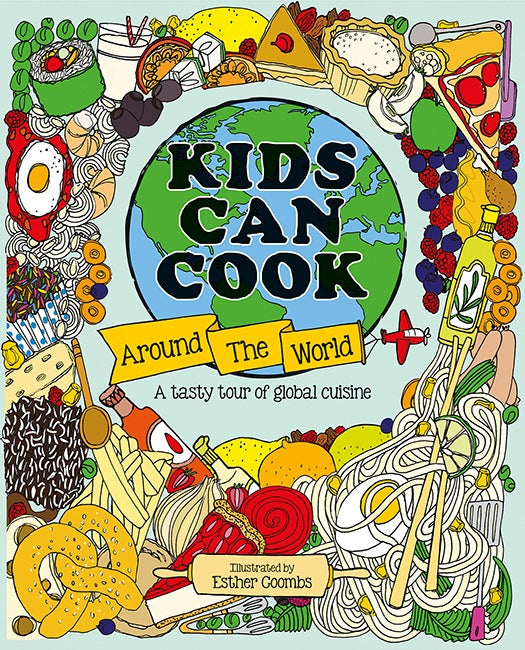 Kids Can Cook Around the World: A Tasty Tour of Global Cuisine