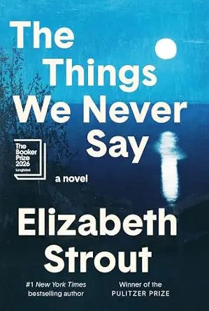 The Things We Never Say: A Novel