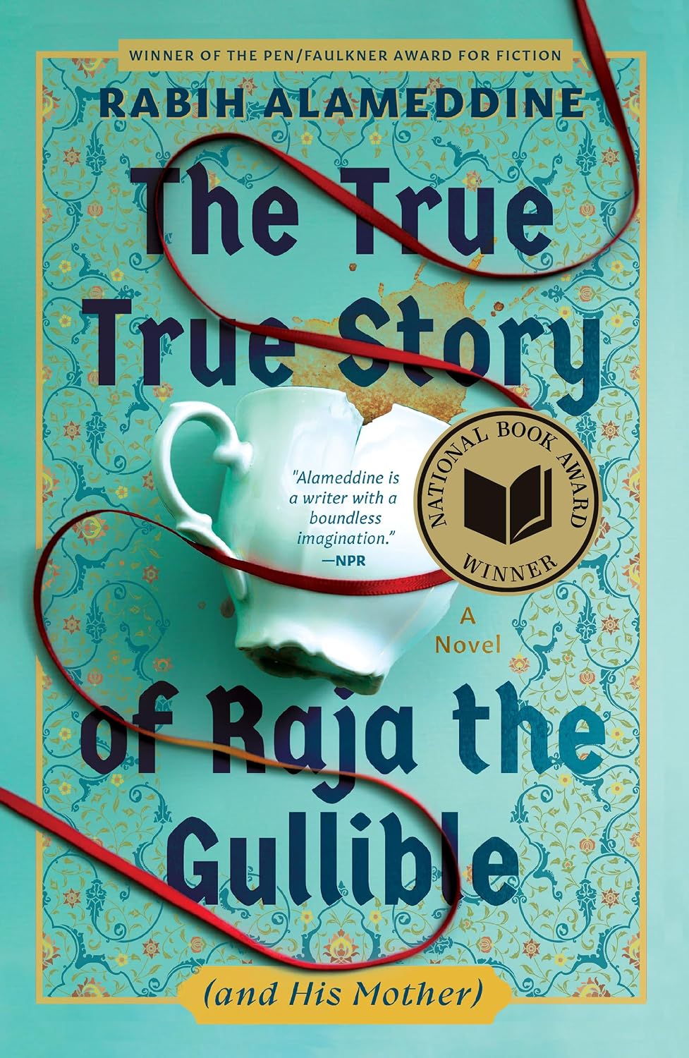 The True True Story of Raja the Gullible (and His Mother): A Novel (National Book Award Winner)