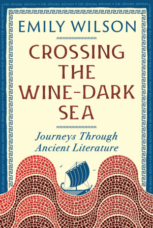 Crossing the Wine-Dark Sea: Journeys Through Ancient Literature