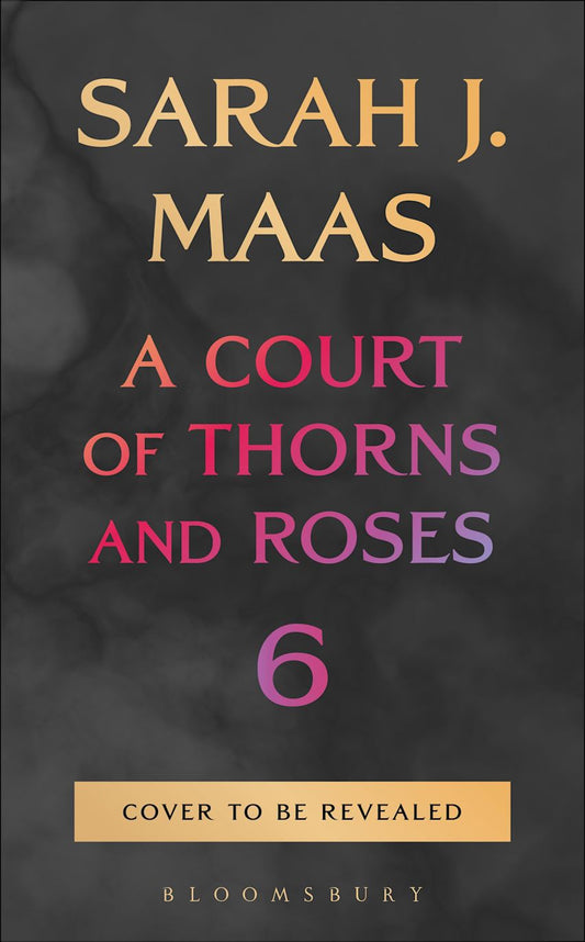 (Preorder) A Court of Thorns and Roses 6