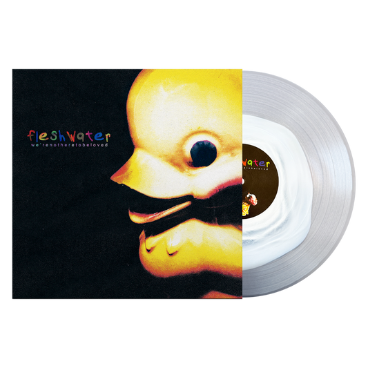 Fleshwater - We're Not Here To Be Loved - LP (White In Clear)