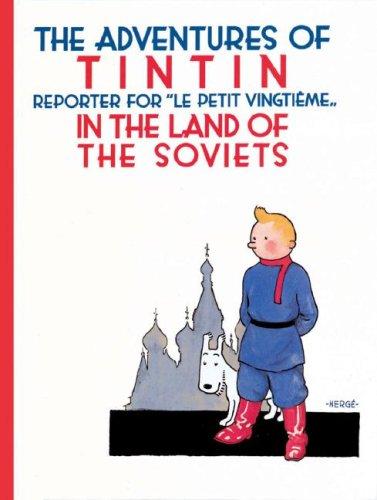 The adventures of Tintin, reporter for le petit Vingtième-- in the land of the Soviets