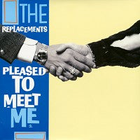 Replacements - Pleased To Meet Me - LP